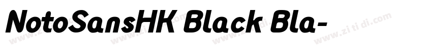 NotoSansHK Black Bla字体转换 NotoSansHK Black Bla字体转换